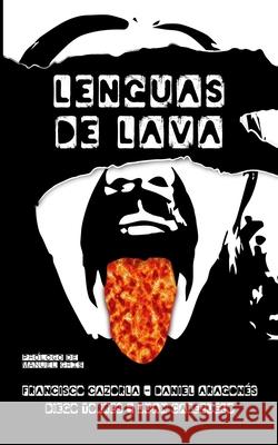 Lenguas de lava Juan Cabezuelo Diego Torres Francisco Cazorla 9781545054918 Createspace Independent Publishing Platform