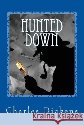 Hunted Down Charles Dickens 9781545055113 Createspace Independent Publishing Platform