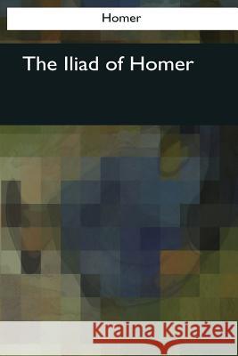 The Iliad of Homer William Cowper Homer 9781545060193 Createspace Independent Publishing Platform