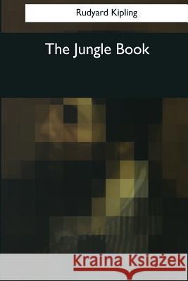 The Jungle Book Rudyard Kipling 9781545060681 Createspace Independent Publishing Platform