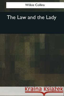 The Law and the Lady Wilkie Collins 9781545061084