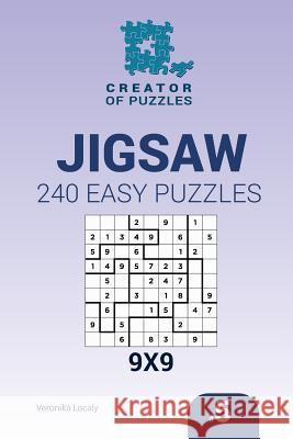 Creator of puzzles - Jigsaw 240 Easy Puzzles 9x9 (Volume 5) Krylov, Mykola 9781545062142 Createspace Independent Publishing Platform