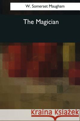 The Magician W. Somerset Maugham 9781545062630