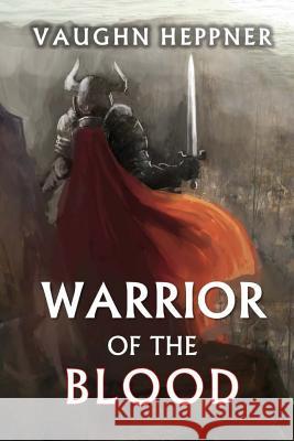 Warrior of the Blood Vaughn Heppner 9781545063224