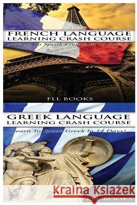 French Language Learning Crash Course + Greek Language Learning Crash Course Fll Books 9781545064375 Createspace Independent Publishing Platform