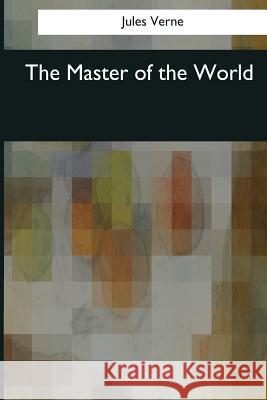 The Master of the World Jules Verne Charles F. Horne 9781545064498