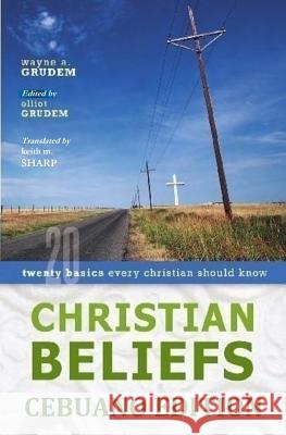 Christian Beliefs Cebuano Edition Keith M. Sharp 9781545064580