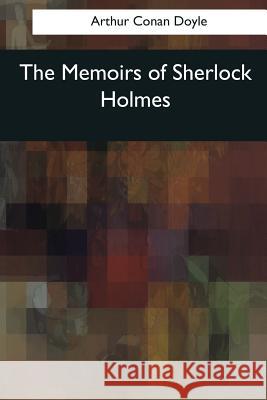 The Memoirs of Sherlock Holmes Arthur Conan Doyle 9781545064689 Createspace Independent Publishing Platform