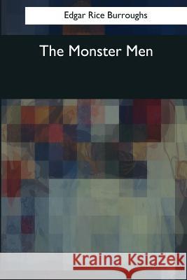 The Monster Men Edgar Ric 9781545065181 Createspace Independent Publishing Platform