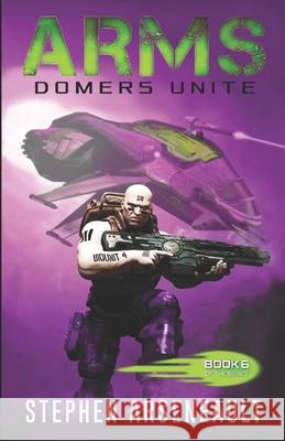 ARMS Domers Unite Arseneault, Stephen 9781545065426 Createspace Independent Publishing Platform