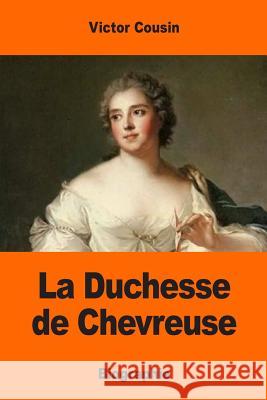La Duchesse de Longueville Victor Cousin 9781545065587 Createspace Independent Publishing Platform