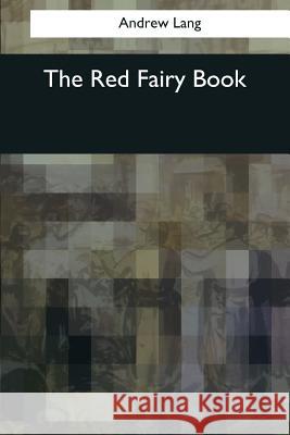 The Red Fairy Book Andrew Lang 9781545068267