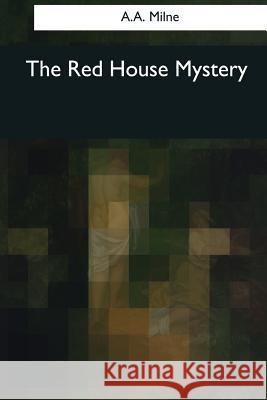 The Red House Mystery A. a. Milne 9781545068281 Createspace Independent Publishing Platform