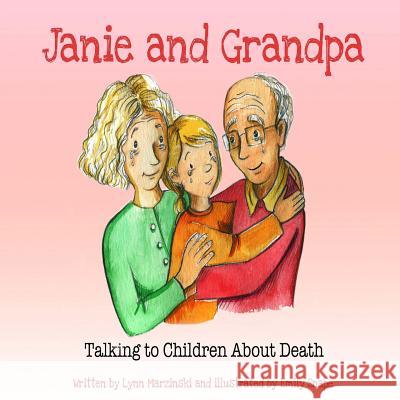 Janie and Grandpa: Talking to Children About Death Snape, Emily 9781545068847 Createspace Independent Publishing Platform