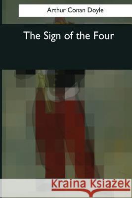 The Sign of the Four Arthur Conan Doyle 9781545069479