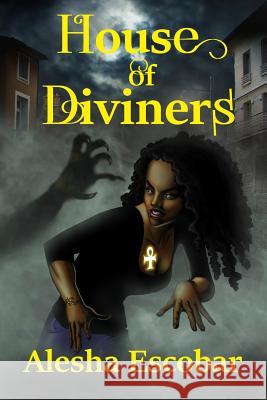 House of Diviners Alesha Escobar Charmaine Young Luis Escobar 9781545070512