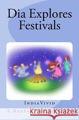 Dia Explores Festivals Indiavivid                               Reesaa Pvt Ltd 9781545072646