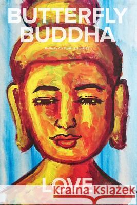 Butterfly Buddha Love Margarida Alberty Brian Bibi 9781545072936 Createspace Independent Publishing Platform