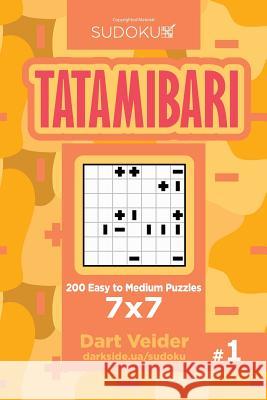 Sudoku Tatamibari - 200 Easy to Medium Puzzles 7x7 (Volume 1) Dart Veider 9781545073568