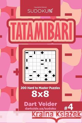 Sudoku Tatamibari - 200 Hard to Master Puzzles 8x8 (Volume 4) Dart Veider 9781545073629