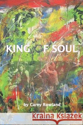 King of Soul Mr Louis Carey Rowland 9781545075111