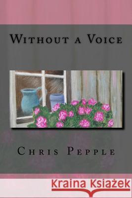 Without a Voice Chris Pepple 9781545081211