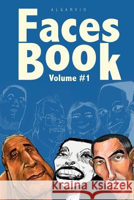 Faces Book Vol.1: 500+ Caricatures of Amazing People Algarvio 9781545084076 Createspace Independent Publishing Platform