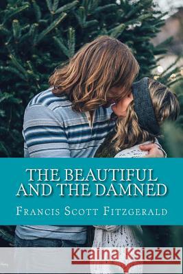 The Beautiful and the Damned Francis Scot 9781545085332 Createspace Independent Publishing Platform