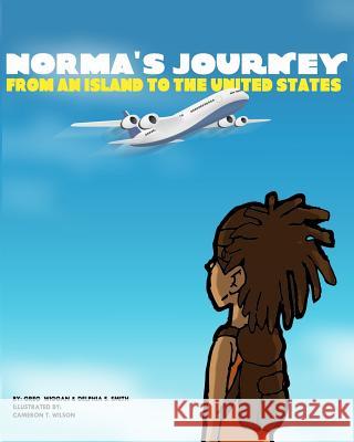 Norma's Journey from an Island to the United States Delphia Smith Cameron Wilson Greg Wiggan 9781545086889