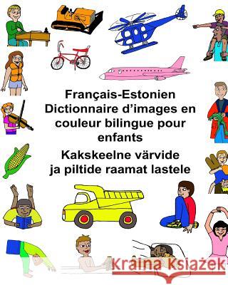 Français-Estonien Dictionnaire d'images en couleur bilingue pour enfants Carlson, Kevin 9781545089866