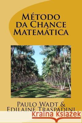 Método da Chance Matemática Traspadini, Edilaine I. F. 9781545090947 Createspace Independent Publishing Platform