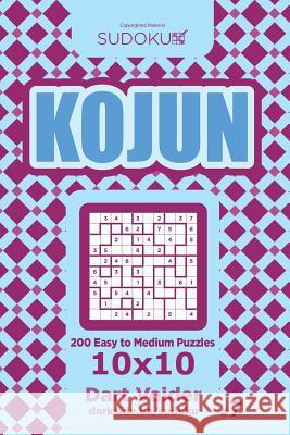 Sudoku Kojun - 200 Easy to Medium Puzzles 10x10 (Volume 7) Dart Veider 9781545091494