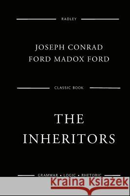 The Inheritors MR Joseph Conrad Mr Ford Madox Ford 9781545093269 Createspace Independent Publishing Platform