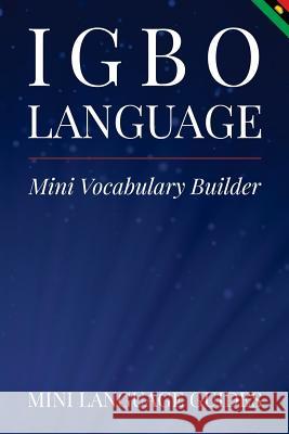 Igbo Language Mini Vocabulary Builder Mini Languag 9781545094600 Createspace Independent Publishing Platform