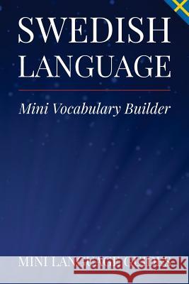 Swedish Language Mini Vocabulary Builder Mini Languag 9781545094914 Createspace Independent Publishing Platform