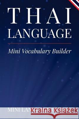 Thai Language Mini Vocabulary Builder Mini Languag 9781545095102 Createspace Independent Publishing Platform