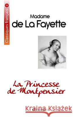 La Princesse de Montpensier Madame D 9781545096963 Createspace Independent Publishing Platform