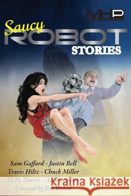 Saucy Robot Stories Jim Beard Sam Gafford M. H. Norris 9781545099360 Createspace Independent Publishing Platform