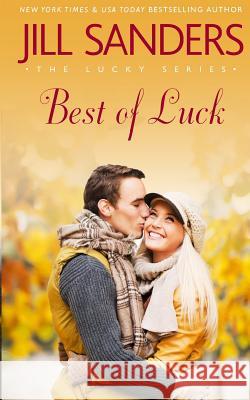 Best of Luck Jill Sanders 9781545099520 Createspace Independent Publishing Platform