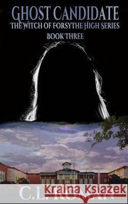 Ghost Candidate C. L. Roman 9781545104040 Createspace Independent Publishing Platform