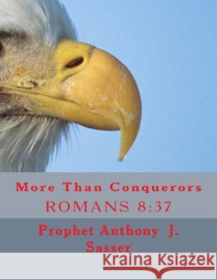 More Than Conquerors Anthony J. Sasser 9781545104590 Createspace Independent Publishing Platform