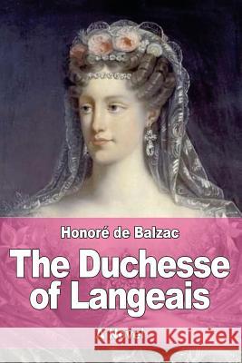 The Duchesse of Langeais Honore D Ellen Marriage 9781545105511 Createspace Independent Publishing Platform