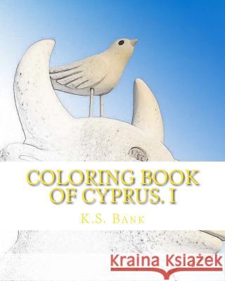 Coloring Book of Cyprus. I K. S. Bank 9781545107645 Createspace Independent Publishing Platform