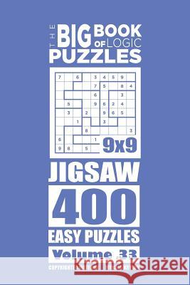 The Big Book of Logic Puzzles - Jigsaw 400 Easy (Volume 33) Mykola Krylov 9781545112700 Createspace Independent Publishing Platform