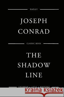 The Shadow Line MR Joseph Conrad 9781545113004 Createspace Independent Publishing Platform