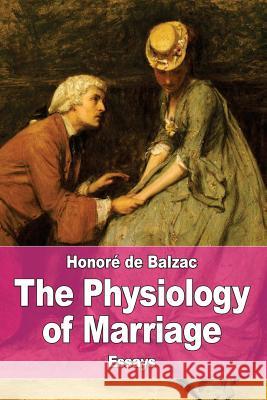 The Physiology of Marriage Honore D Katharine Prescott Wormeley 9781545113967 Createspace Independent Publishing Platform