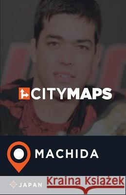 City Maps Machida Japan James McFee 9781545116197