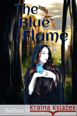 The Blue Flame Barbara M. Hodges Hodges 9781545123713