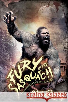 Fury of the Sasquatch Clint Romag 9781545126790