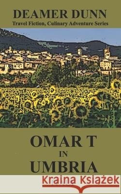 Omar T in Umbria Deamer Dunn 9781545128886 Createspace Independent Publishing Platform